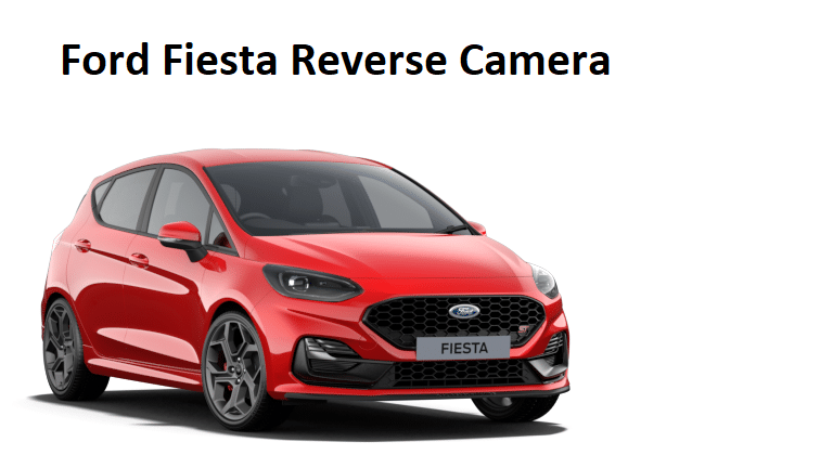 ford fiesta reverse camera
